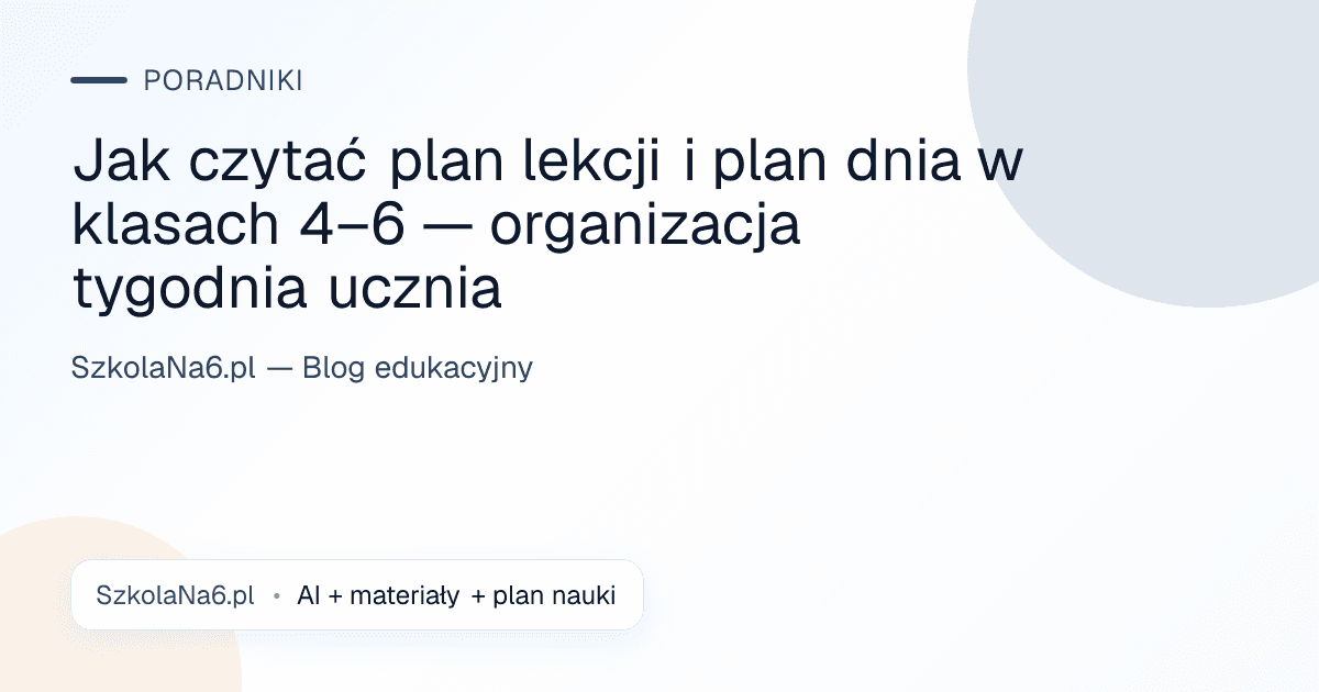 Jak czytać plan lekcji i plan dnia w klasach 4–6 — organizacja tygodnia ucznia — Poradniki